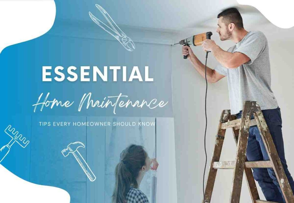 Home Maintenance Homeowner Should Know