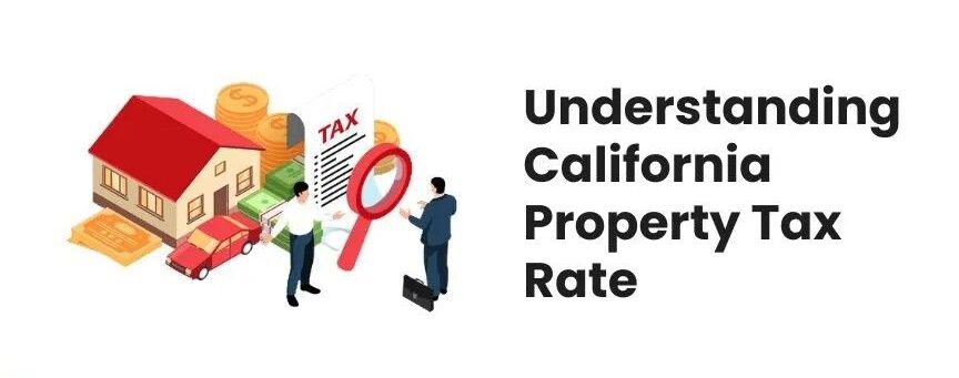 How Property Tax Works in California (Including Capital Gains Tax California)