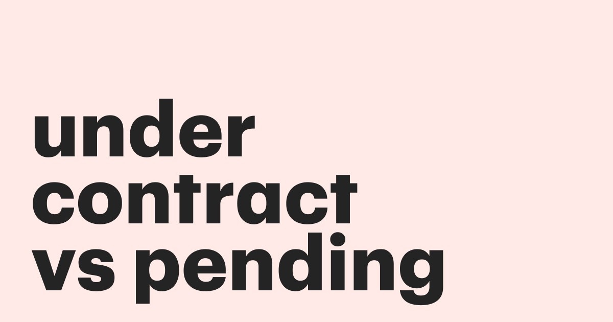 Under Contract vs Pending: The Core Difference