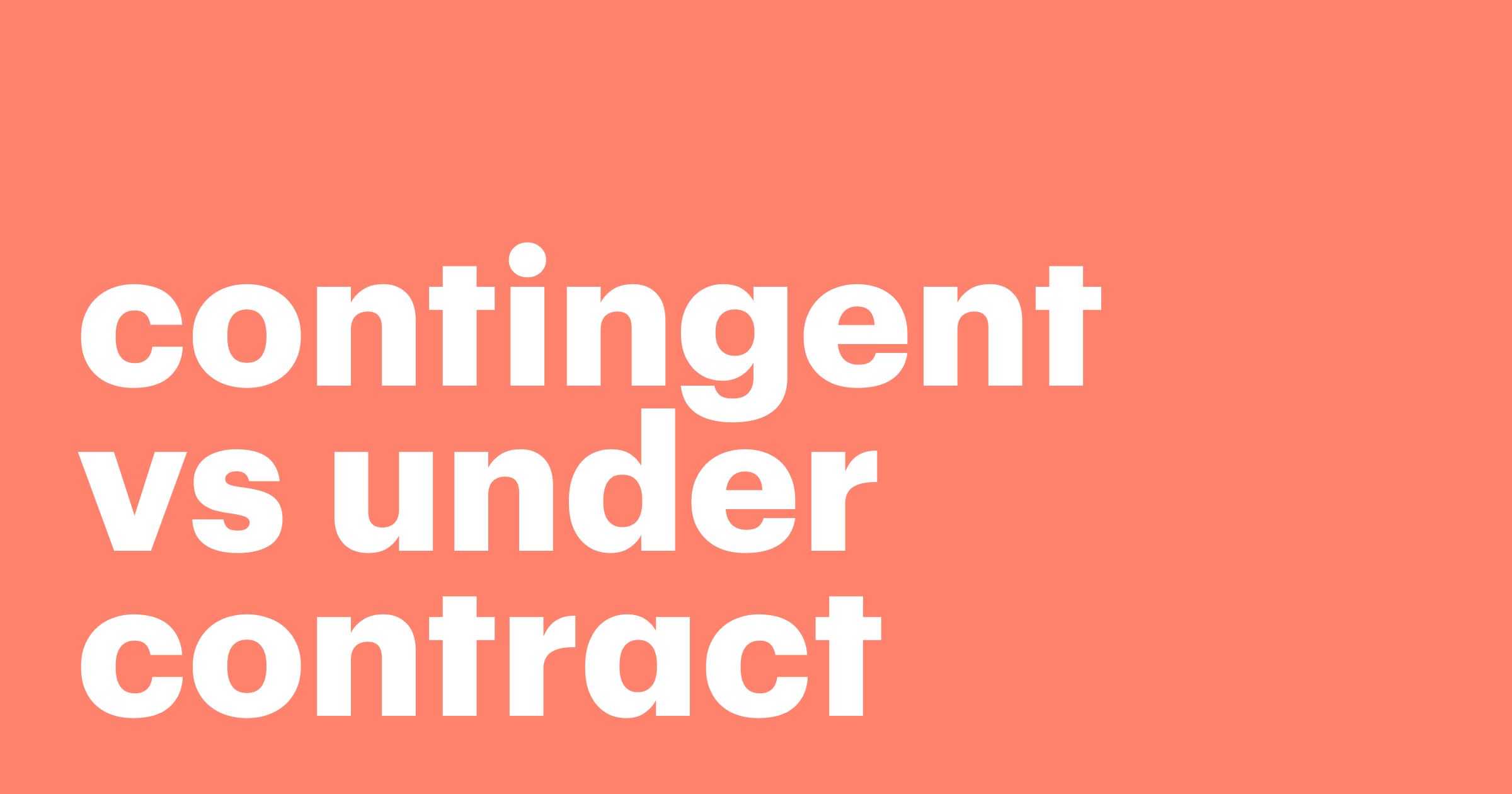 What Sellers Should Know About Contingent vs Contract Status