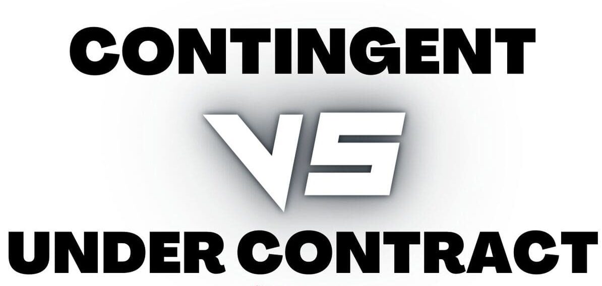 Active Contingent vs Under Contract (Key Differences)